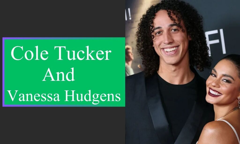 Cole Tucker and Vanessa Hudgens