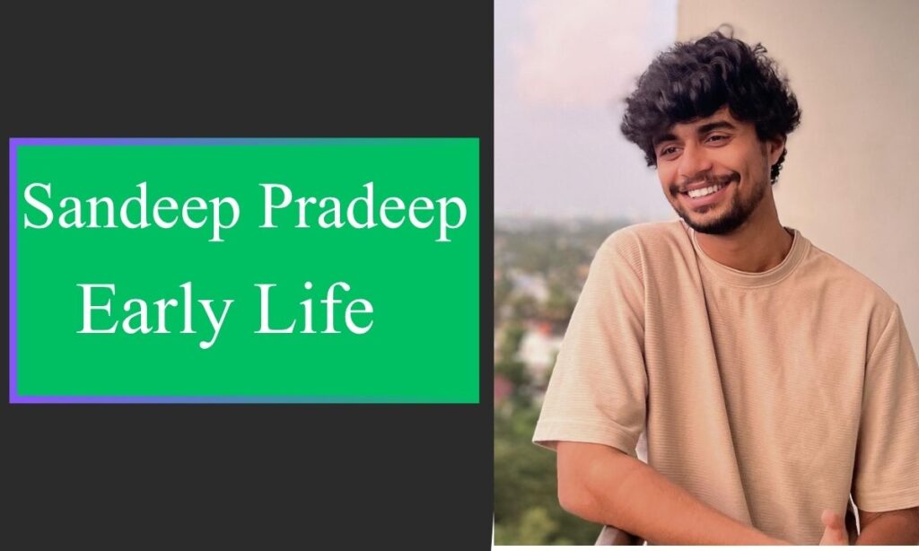 Sandeep Pradeep Early Life